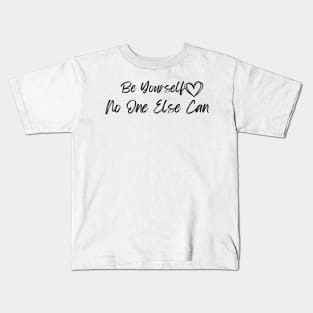 Be Yourself - No One Else Can (Corner) Kids T-Shirt
